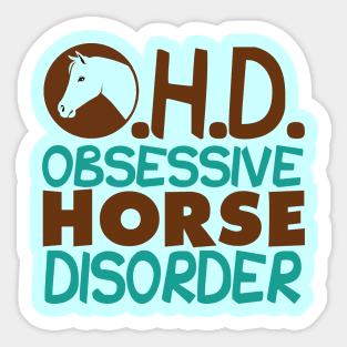 Funny Obsessive Horse Disorder Sticker